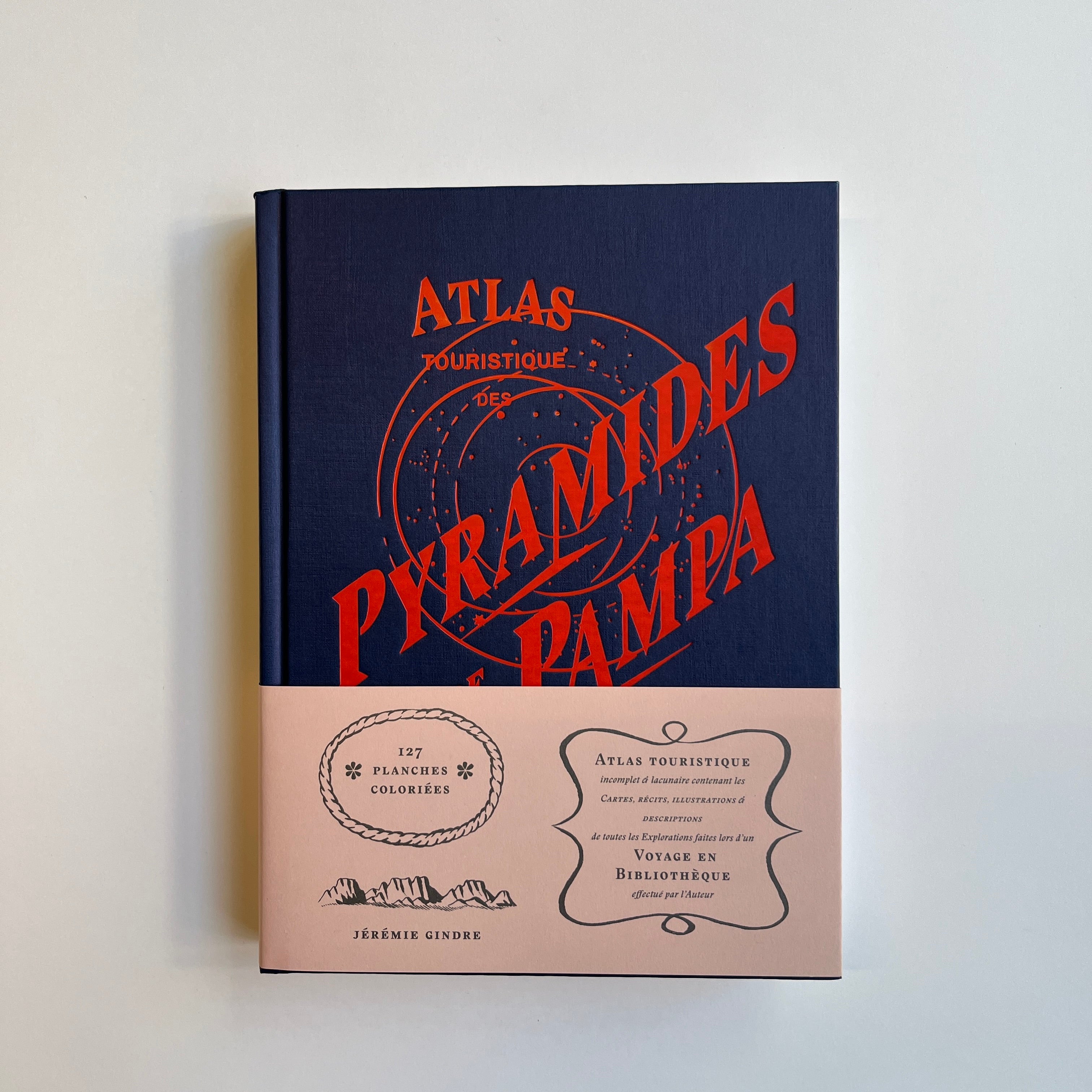Atlas touristique des pyramides de la pampa - Jérémie Gindre