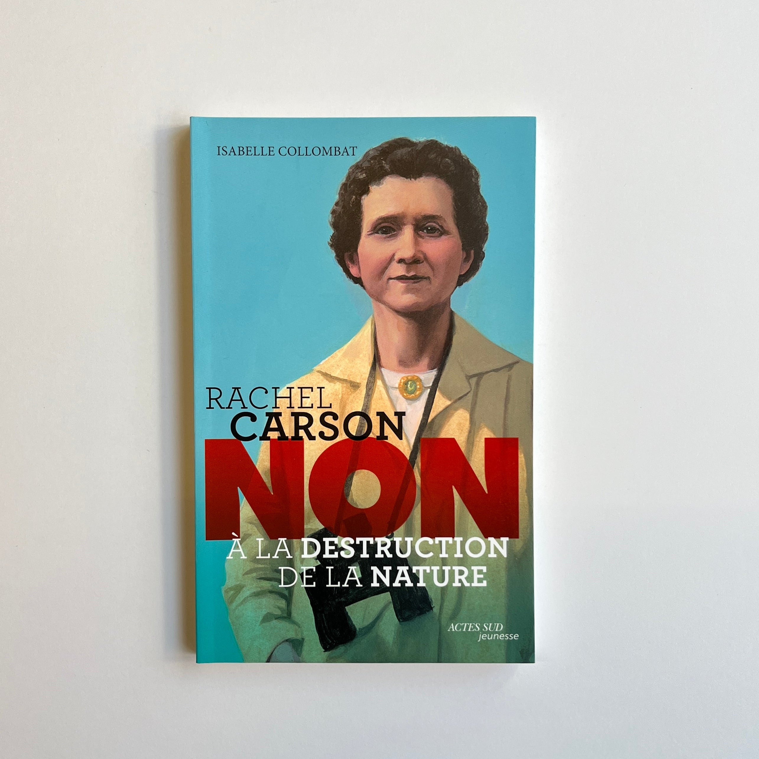 Rachel Carson, non à la destruction de la nature - Isabelle Collombat