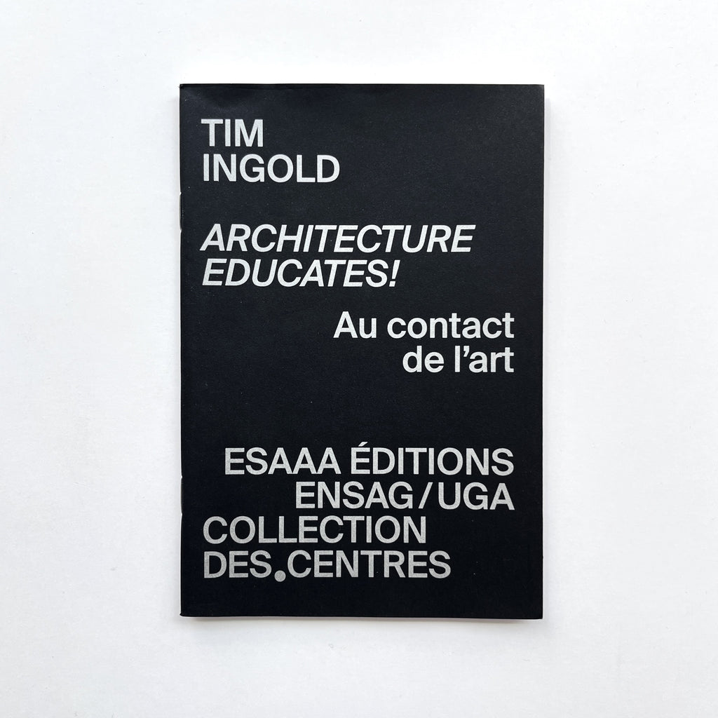 Architecture educates! Au contact de l'art - Tim Ingold