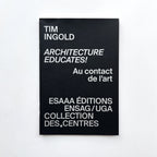 Architecture educates! Au contact de l'art - Tim Ingold