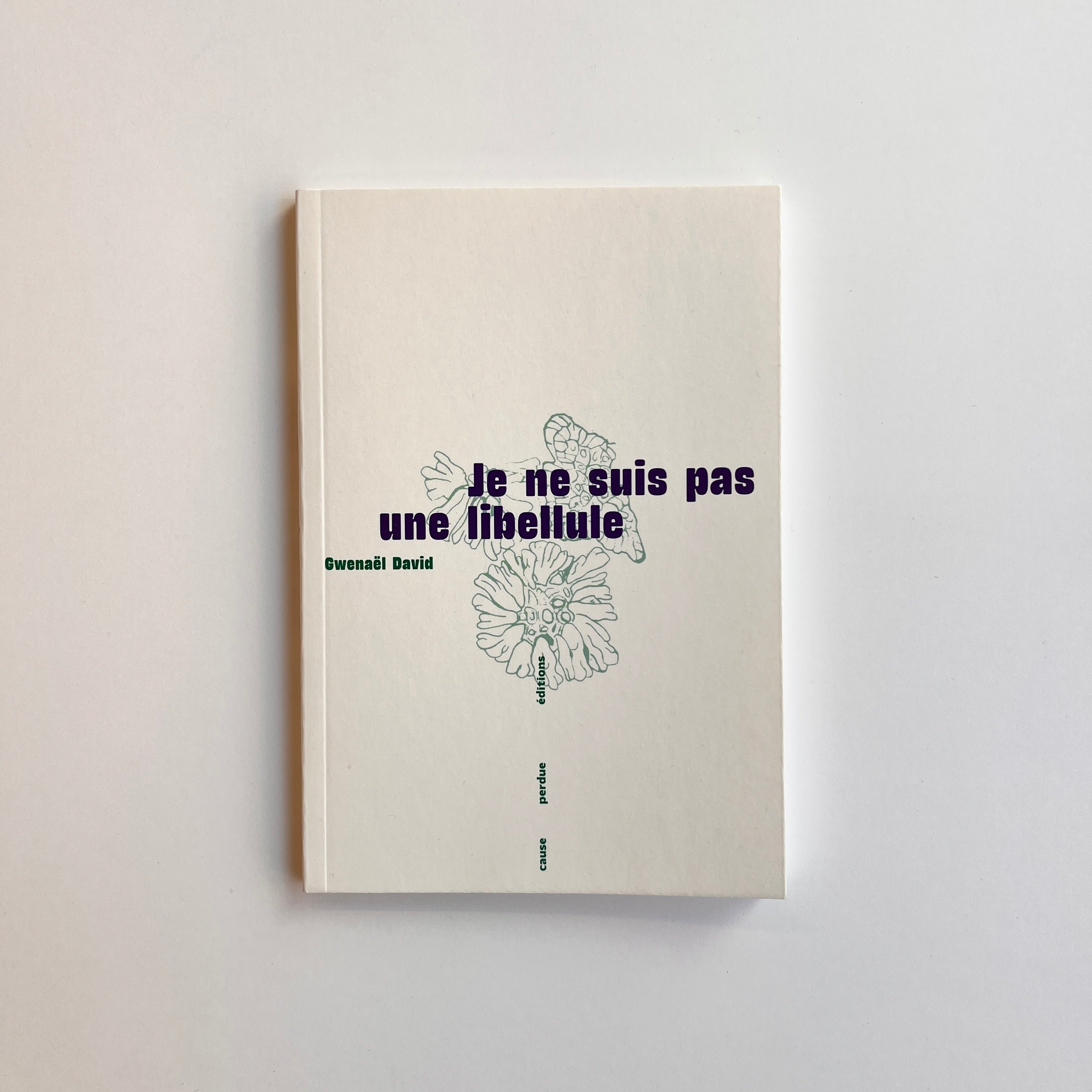 Je ne suis pas une libellule - Gwenaël David