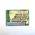 Mais qui enseigne l'écologie ? - Baptiste Lanaspeze & Martin Schaffner
