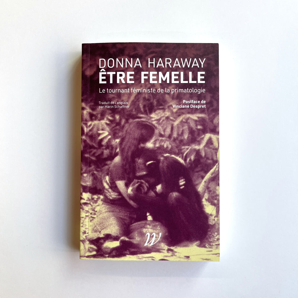 Être femelle | Le tournant féministe de la primatologie- Donna Haraway