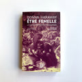 Être femelle | Le tournant féministe de la primatologie- Donna Haraway