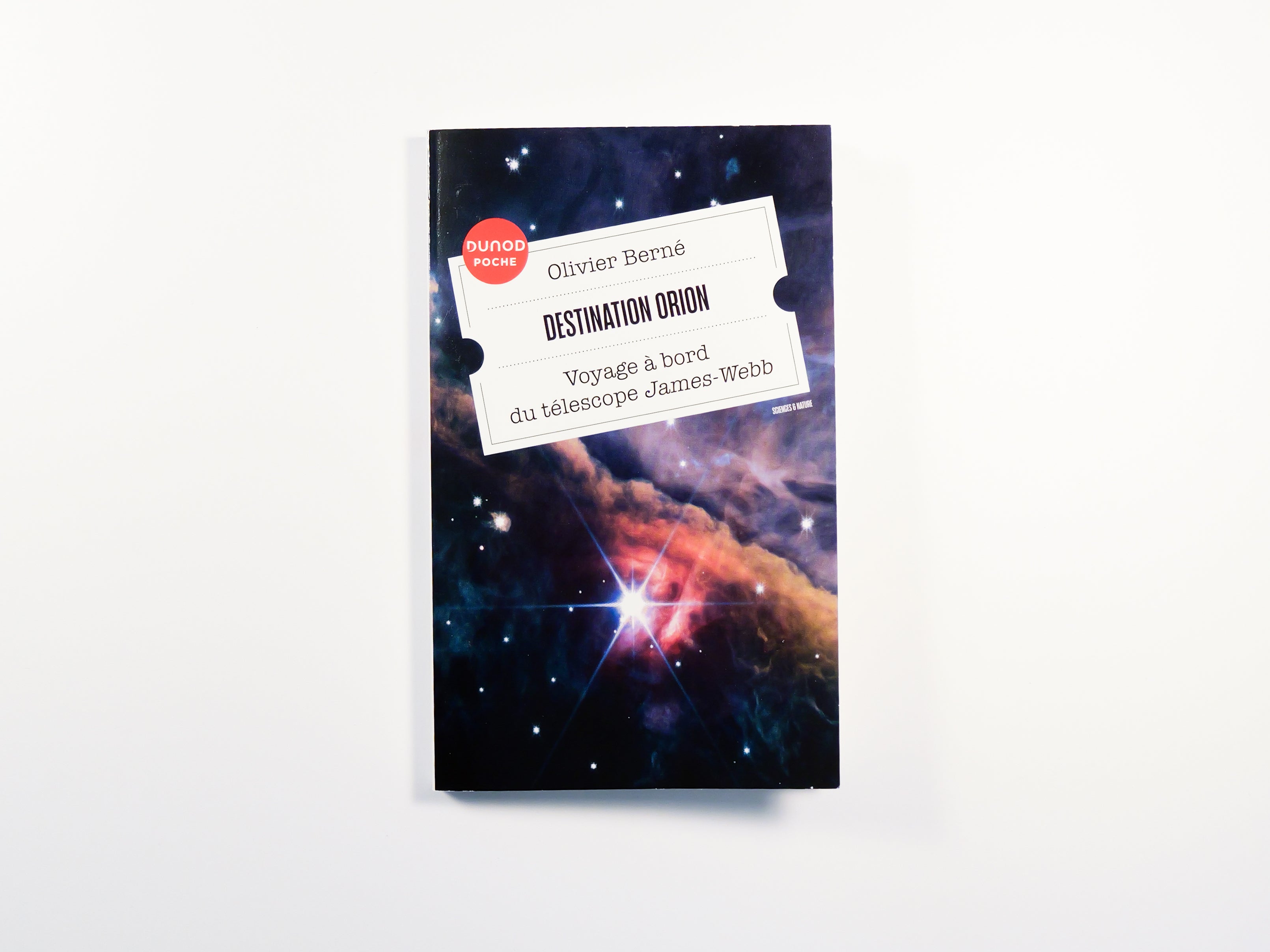 Destination Orion, voyage à bord du télescope James Webb - Olivier Berné