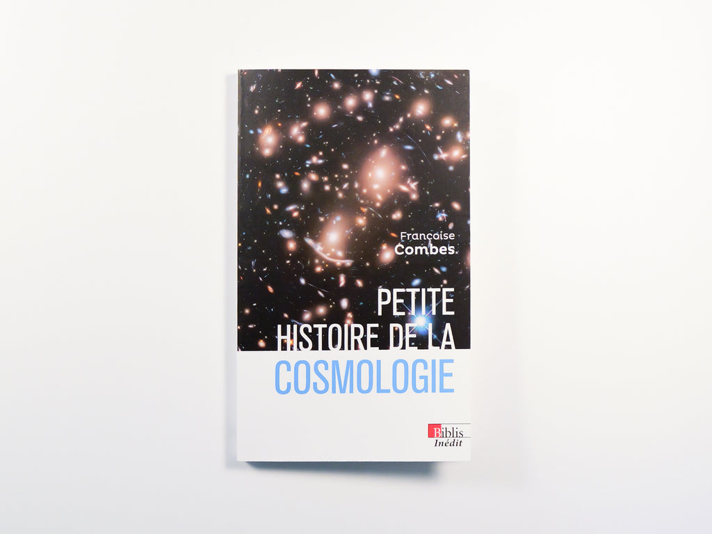 Petite histoire de la cosmologie - Françoise Combes