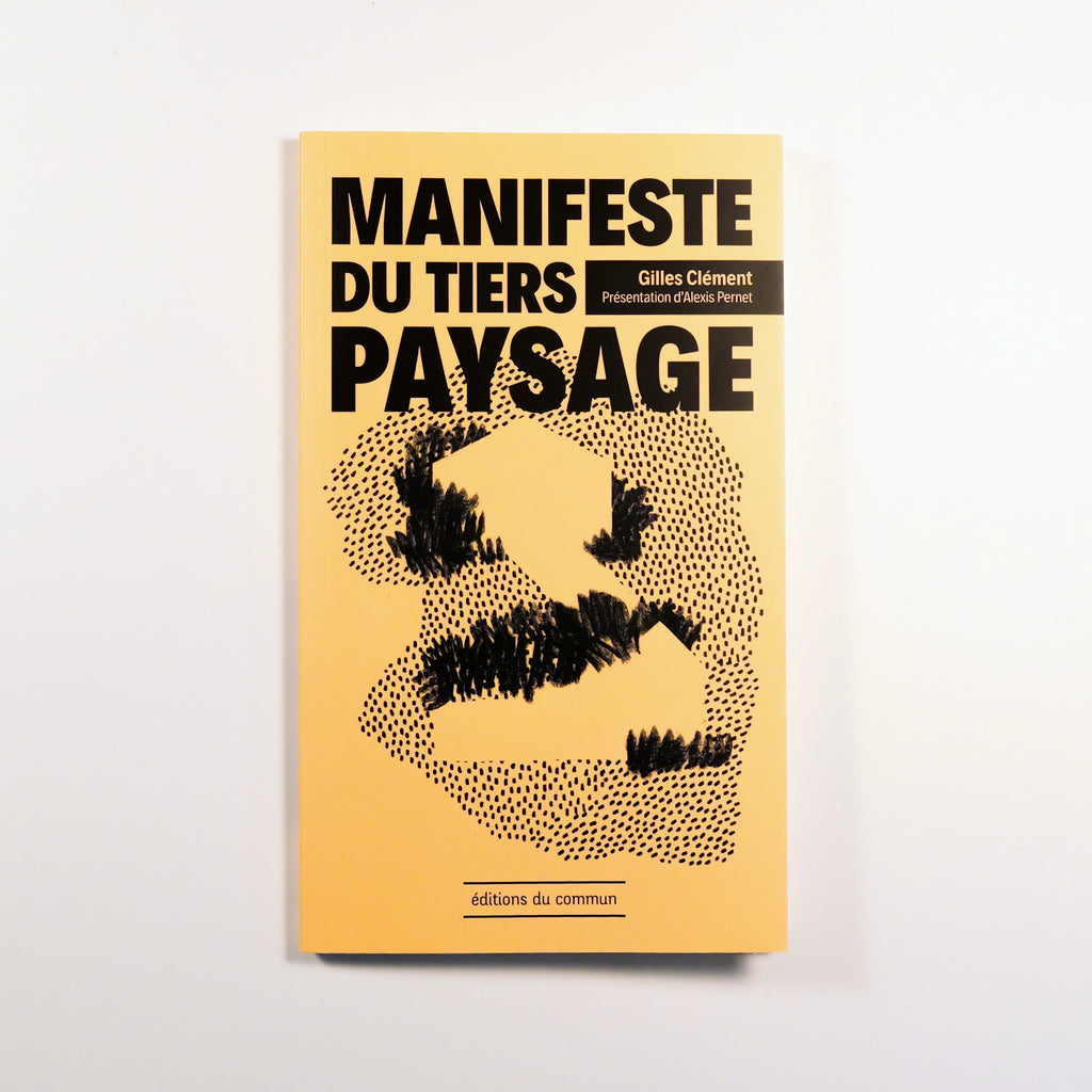 Manifeste du tiers paysage - Gilles Clément