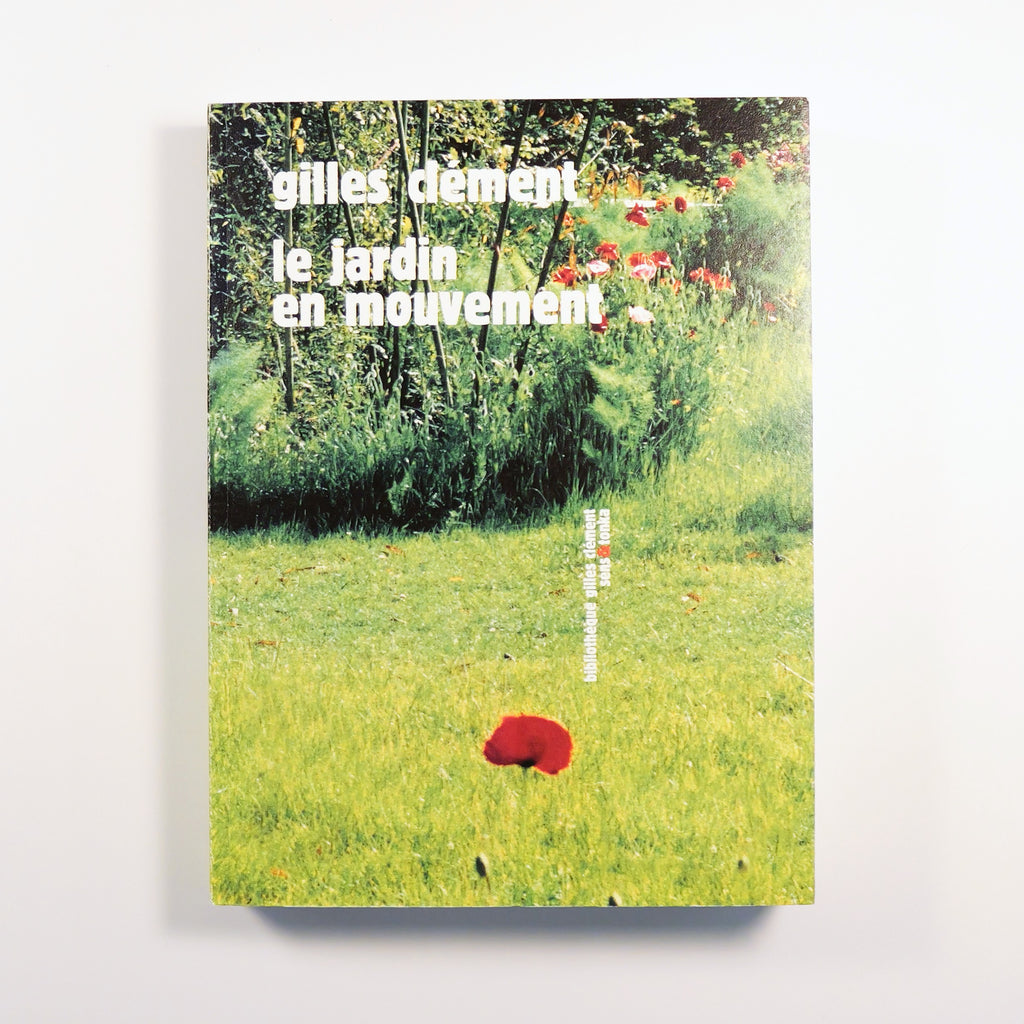 Le jardin en mouvement - Gilles Clément