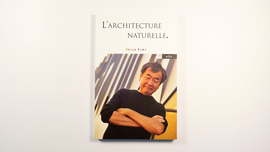 L'architecture naturelle - Kengo Kuma