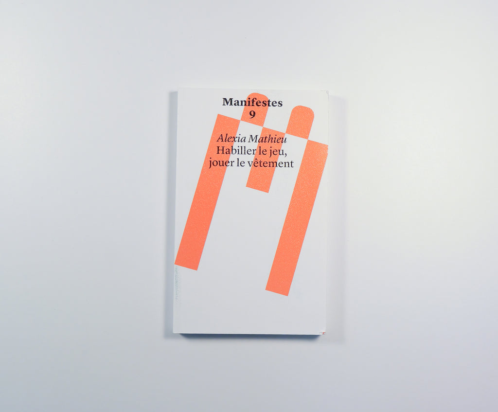 Manifestes 9 - Alexia Mathieu - Habiller le jeu, jouer le vêtement